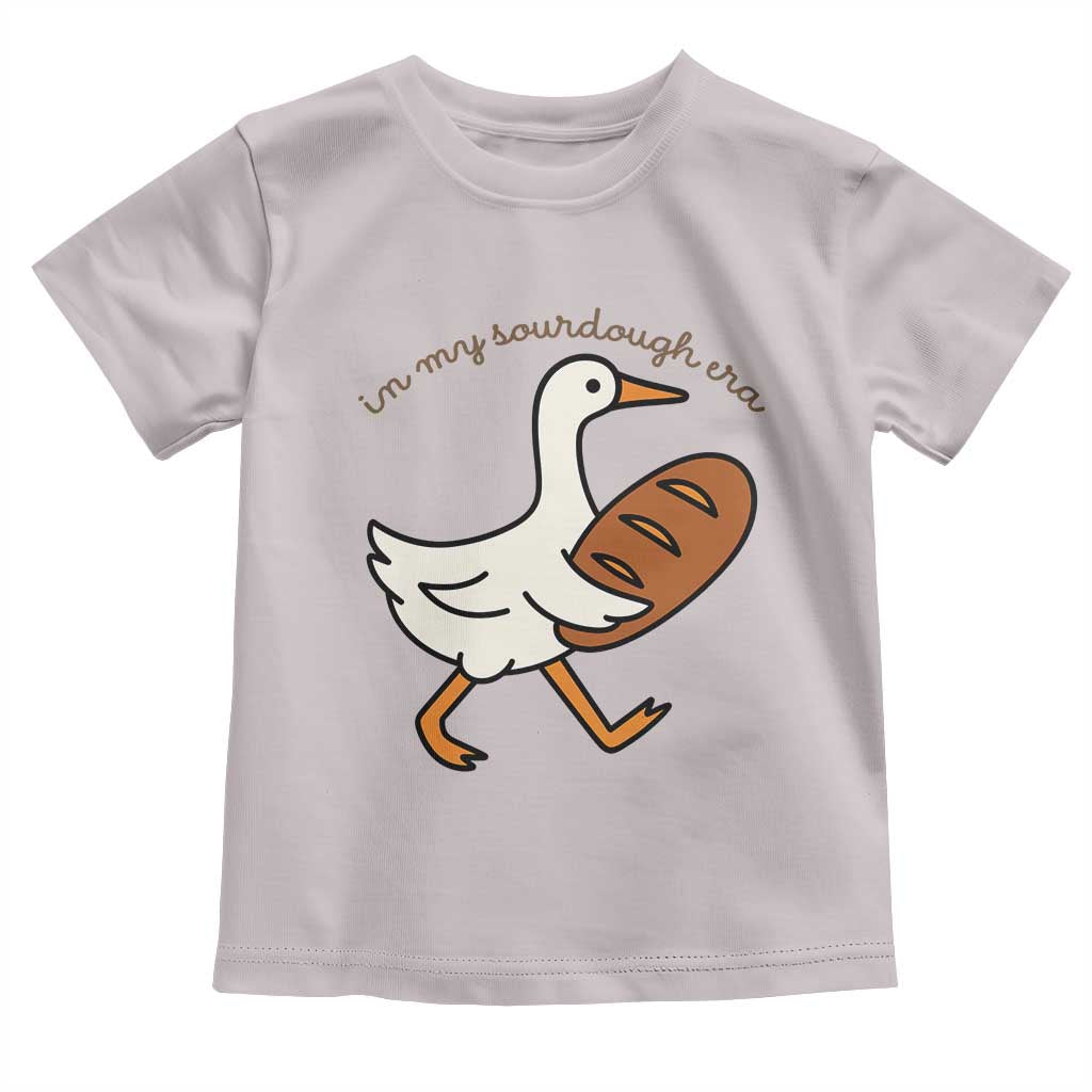 In My Sourdough Era Toddler T Shirt Funny Silly Goose Sourdough - Wonder Print Shop