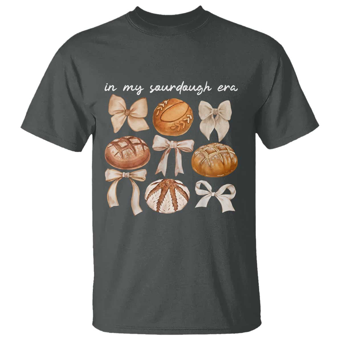 In My Sourdough Era T Shirt Coquette Bows Baking Bread Lover - Wonder Print Shop