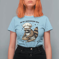 In My Sourdough Era T Shirt For Women Funny Raccoon Baker - Wonder Print Shop