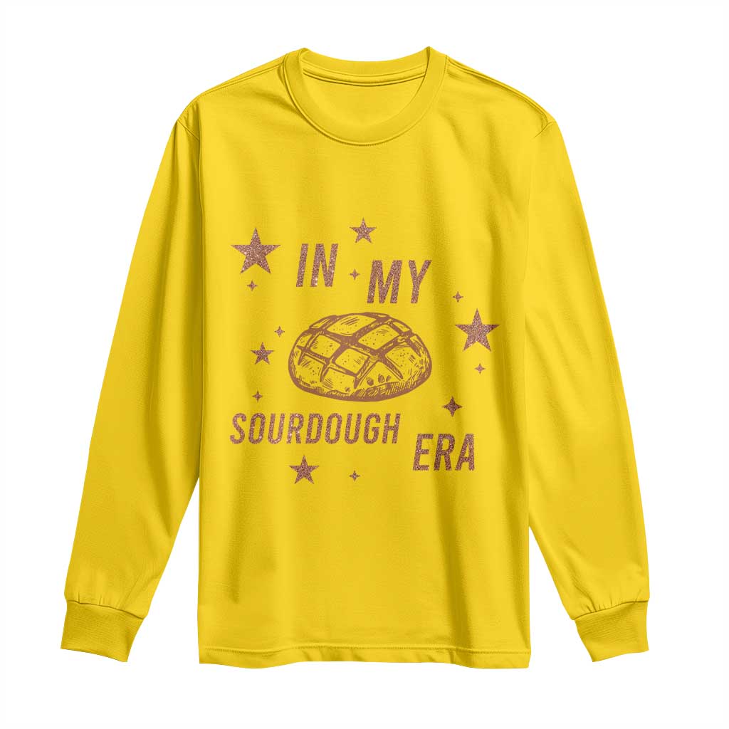 In My Sourdough Era Long Sleeve Shirt Funny Baking Bread Lover - Wonder Print Shop