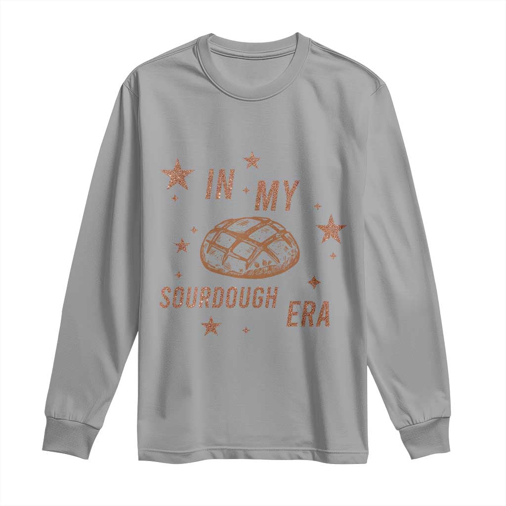 In My Sourdough Era Long Sleeve Shirt Funny Baking Bread Lover - Wonder Print Shop