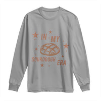 In My Sourdough Era Long Sleeve Shirt Funny Baking Bread Lover - Wonder Print Shop