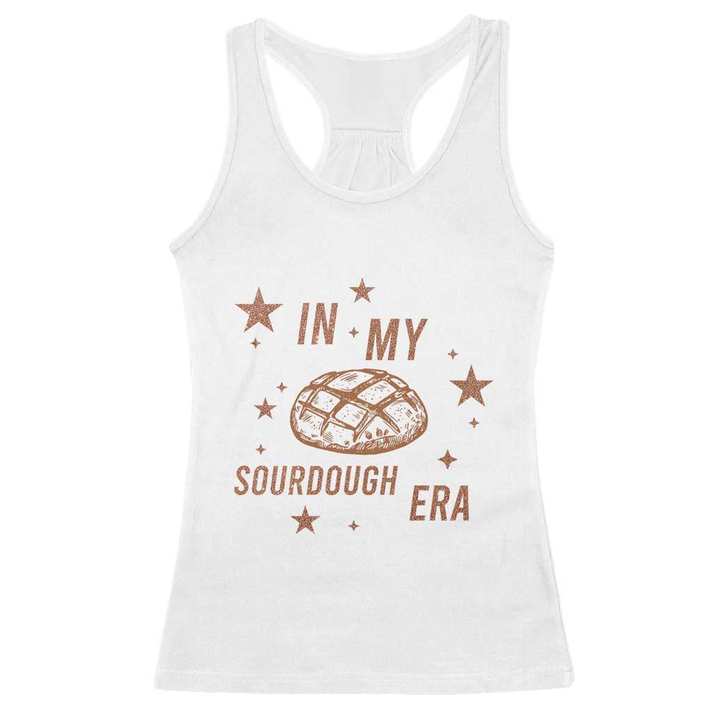 In My Sourdough Era Racerback Tank Top Funny Baking Bread Lover - Wonder Print Shop