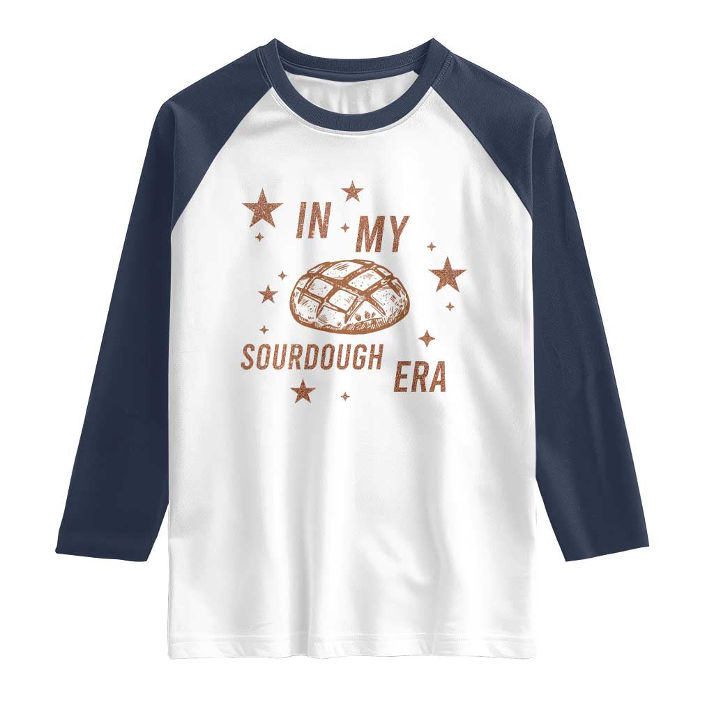 In My Sourdough Era Raglan Shirt Funny Baking Bread Lover - Wonder Print Shop