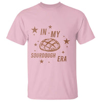 In My Sourdough Era T Shirt Funny Baking Bread Lover - Wonder Print Shop