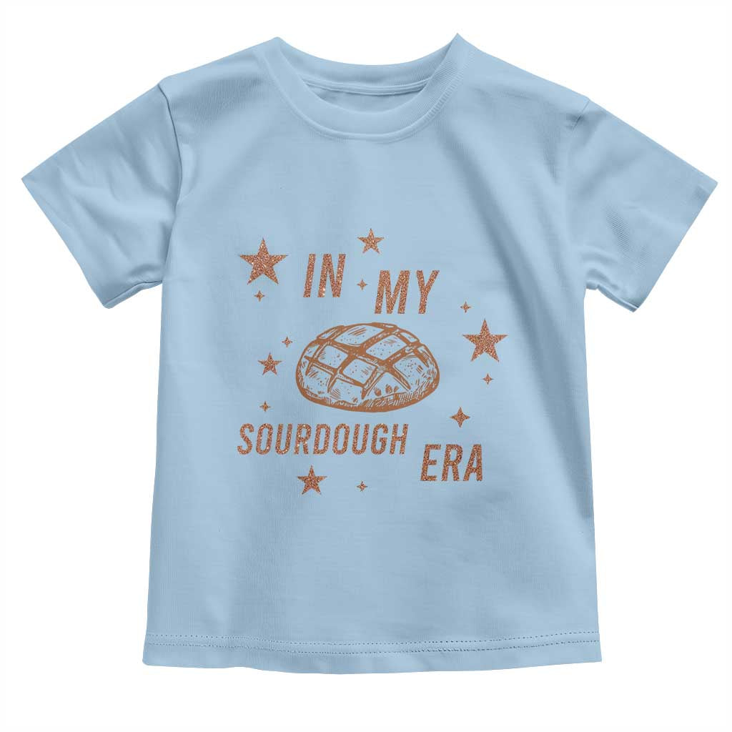 In My Sourdough Era Toddler T Shirt Funny Baking Bread Lover - Wonder Print Shop
