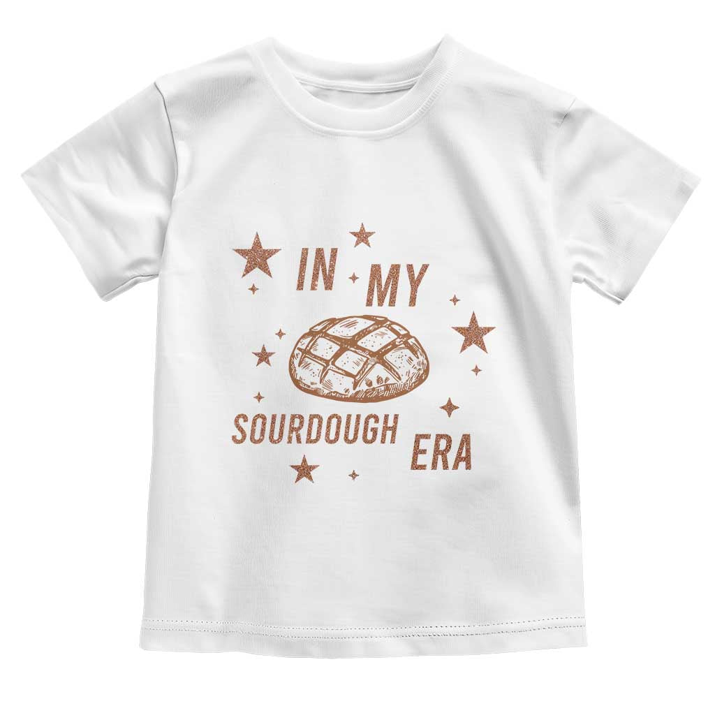 In My Sourdough Era Toddler T Shirt Funny Baking Bread Lover - Wonder Print Shop