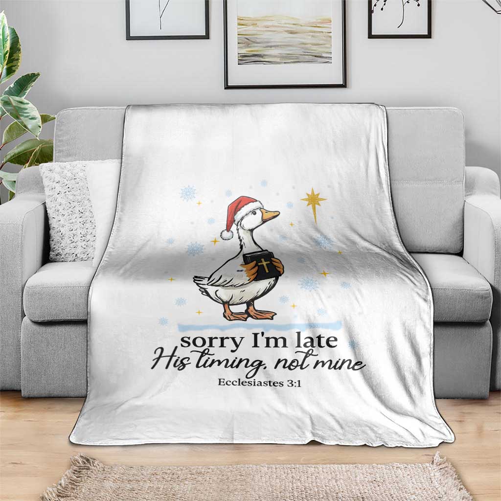 Christian Goose Throw Blanket Sorry I Am Late His Timing Not Mine - Wonder Print Shop