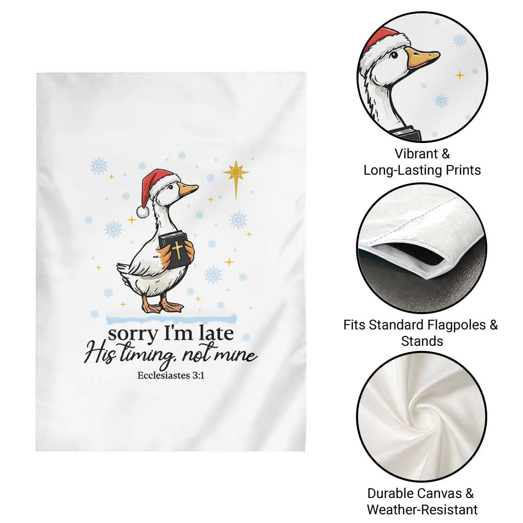 Christian Goose Garden Flag Sorry I Am Late His Timing Not Mine - Wonder Print Shop