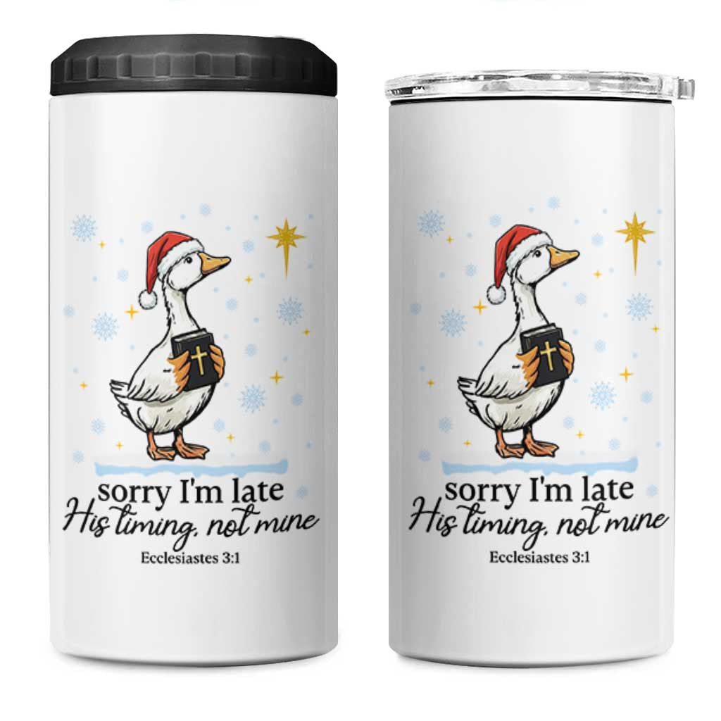 Christian Goose 4 in 1 Can Cooler Tumbler Sorry I Am Late His Timing Not Mine - Wonder Print Shop