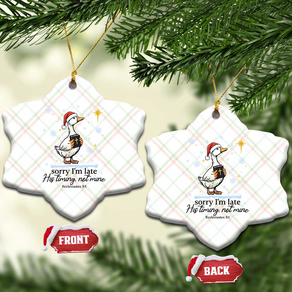 Christian Goose Ceramic Ornament Sorry I Am Late His Timing Not Mine - Wonder Print Shop