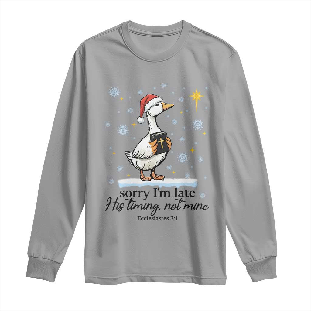 Christian Goose Long Sleeve Shirt Sorry I Am Late His Timing Not Mine - Wonder Print Shop