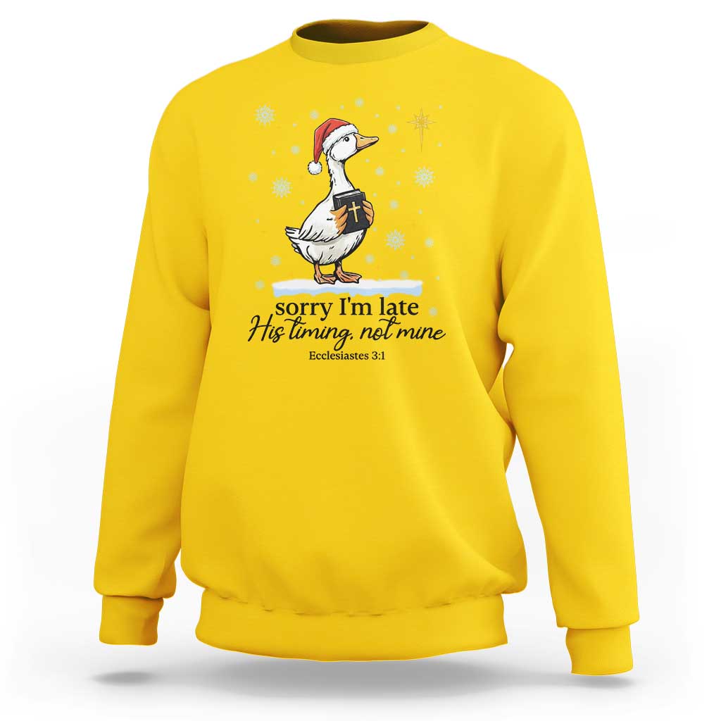 Christian Goose Sweatshirt Sorry I Am Late His Timing Not Mine - Wonder Print Shop