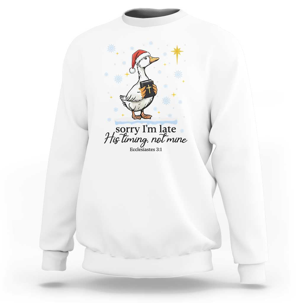 Christian Goose Sweatshirt Sorry I Am Late His Timing Not Mine - Wonder Print Shop
