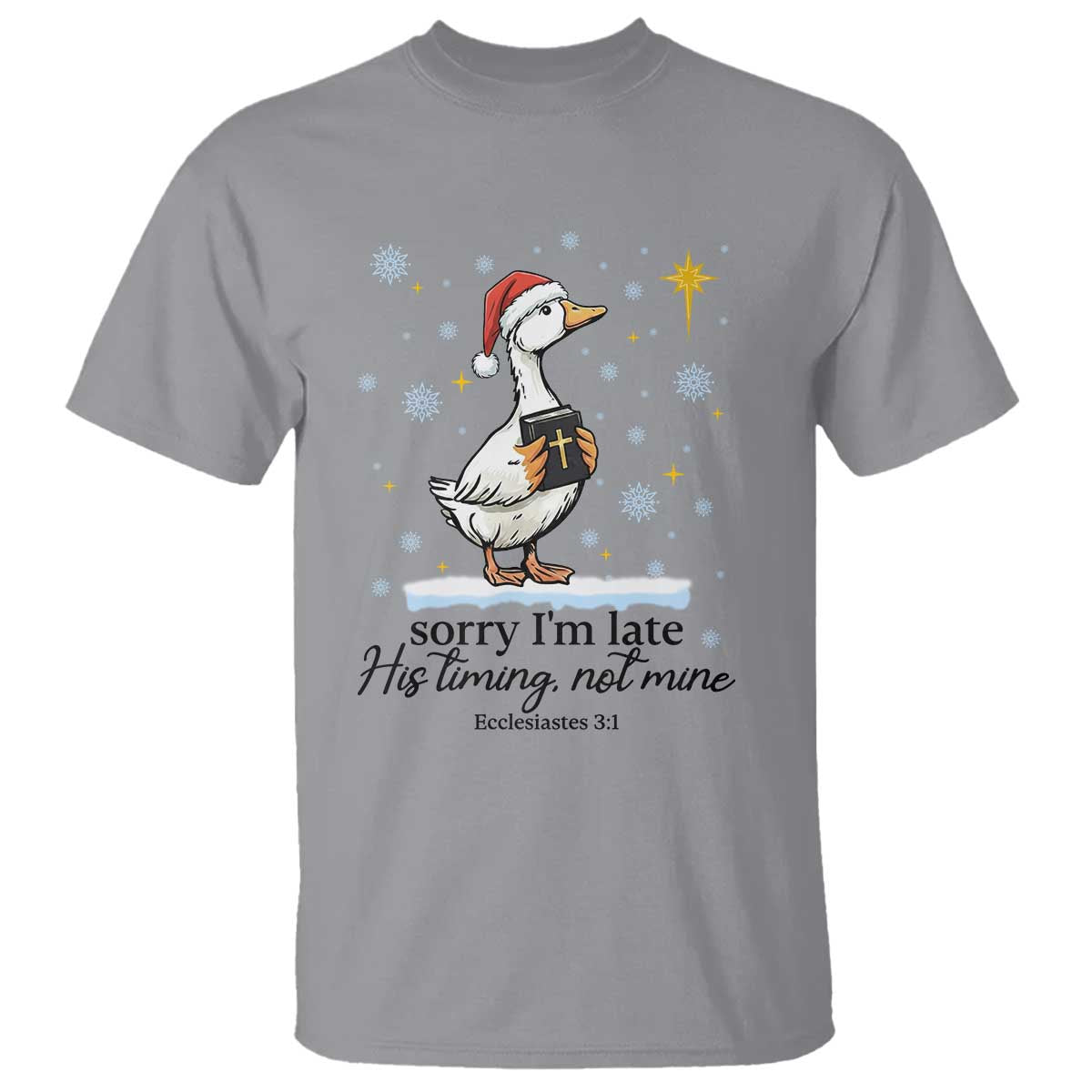 Christian Goose T Shirt Sorry I Am Late His Timing Not Mine - Wonder Print Shop