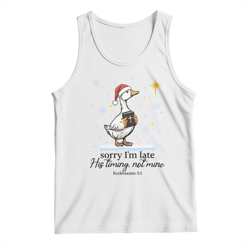 Christian Goose Tank Top Sorry I Am Late His Timing Not Mine - Wonder Print Shop