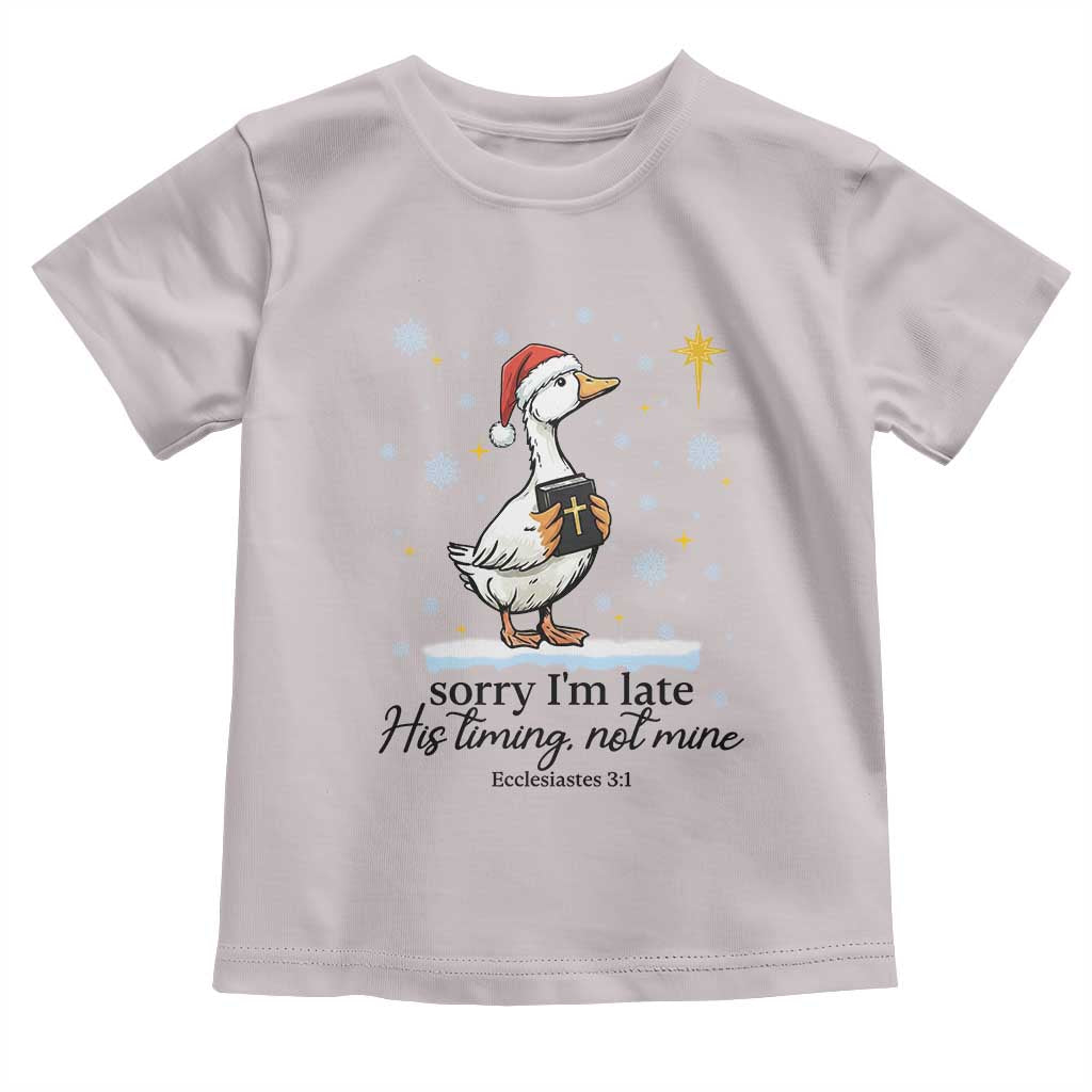 Christian Goose Toddler T Shirt Sorry I Am Late His Timing Not Mine - Wonder Print Shop