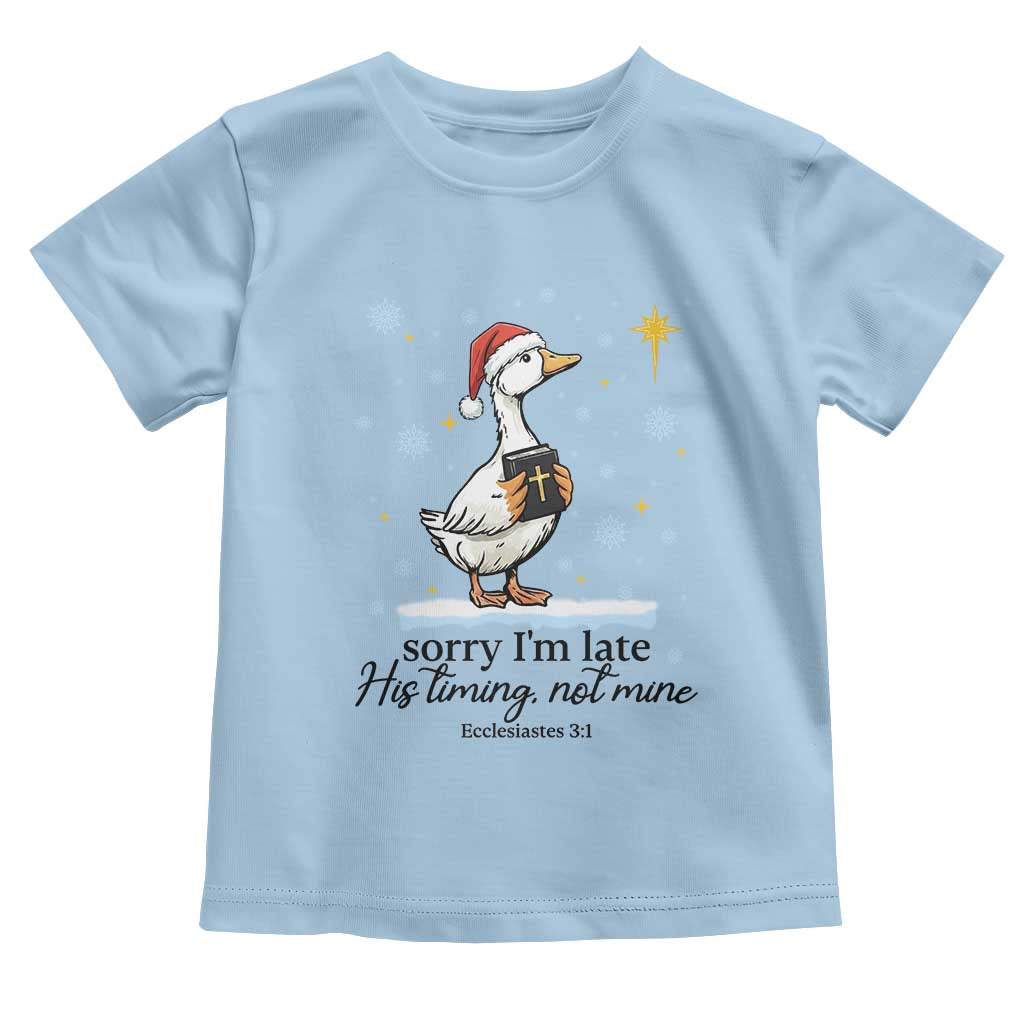 Christian Goose Toddler T Shirt Sorry I Am Late His Timing Not Mine - Wonder Print Shop