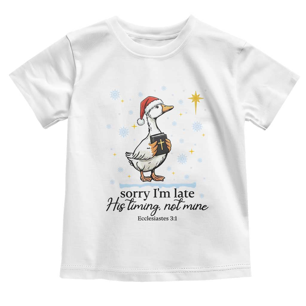 Christian Goose Toddler T Shirt Sorry I Am Late His Timing Not Mine - Wonder Print Shop