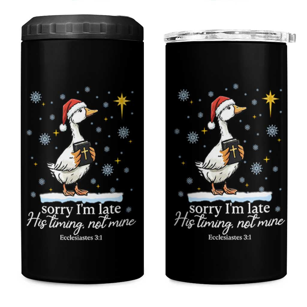 Christian Silly Goose 4 in 1 Can Cooler Tumbler Sorry I Am Late His Timing Not Mine - Wonder Print Shop