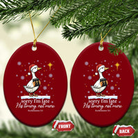 Christian Silly Goose Ceramic Ornament Sorry I Am Late His Timing Not Mine - Wonder Print Shop