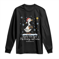 Christian Silly Goose Long Sleeve Shirt Sorry I Am Late His Timing Not Mine - Wonder Print Shop
