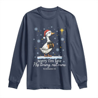 Christian Silly Goose Long Sleeve Shirt Sorry I Am Late His Timing Not Mine - Wonder Print Shop
