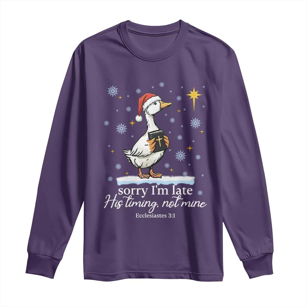 Christian Silly Goose Long Sleeve Shirt Sorry I Am Late His Timing Not Mine - Wonder Print Shop