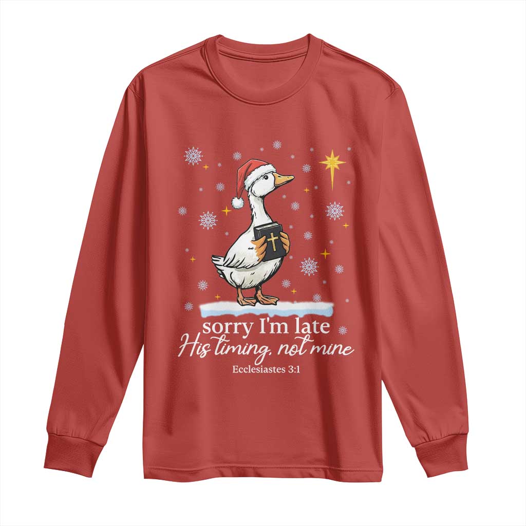 Christian Silly Goose Long Sleeve Shirt Sorry I Am Late His Timing Not Mine - Wonder Print Shop