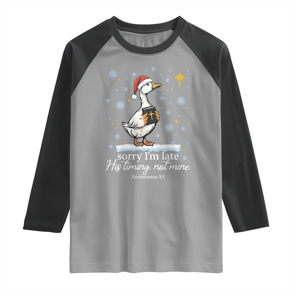 Christian Silly Goose Raglan Shirt Sorry I Am Late His Timing Not Mine - Wonder Print Shop