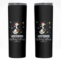 Christian Silly Goose Skinny Tumbler Sorry I Am Late His Timing Not Mine - Wonder Print Shop