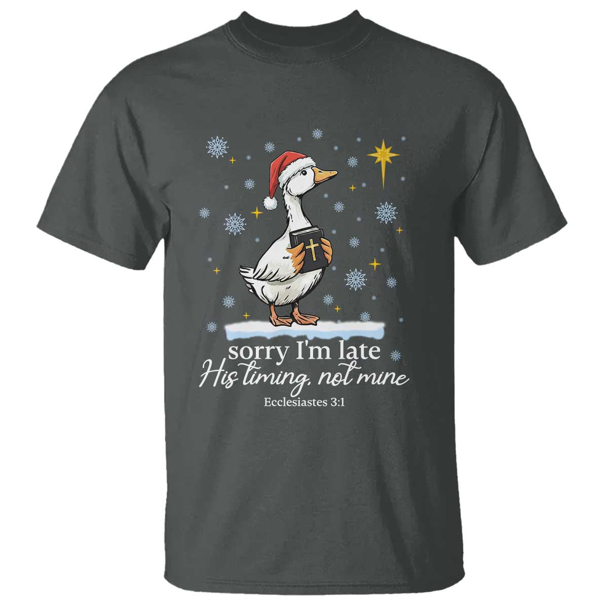 Christian Silly Goose T Shirt Sorry I Am Late His Timing Not Mine - Wonder Print Shop