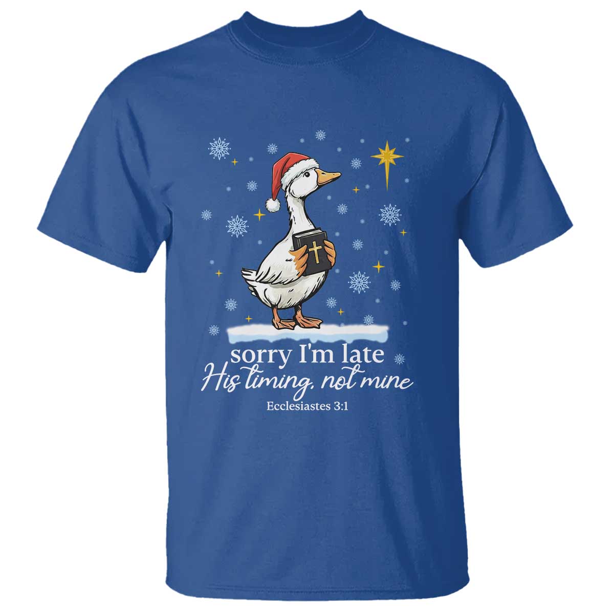 Christian Silly Goose T Shirt Sorry I Am Late His Timing Not Mine - Wonder Print Shop