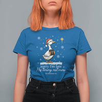 Christian Silly Goose T Shirt For Women Sorry I Am Late His Timing Not Mine - Wonder Print Shop