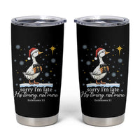 Christian Silly Goose Tumbler Cup Sorry I Am Late His Timing Not Mine - Wonder Print Shop