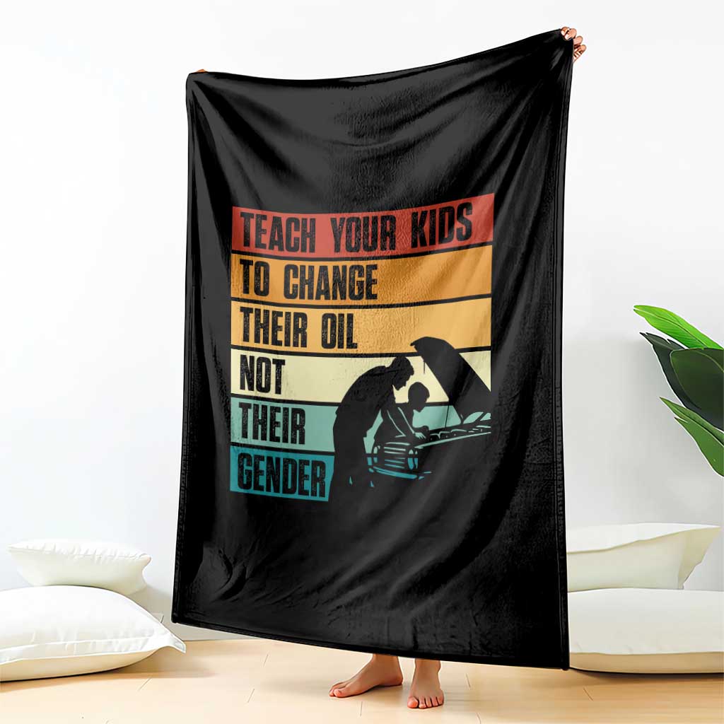 Teach Your Kids To Change Their Oil Not Their Gender Throw Blanket Funny Mechanic Dad - Wonder Print Shop