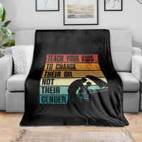 Teach Your Kids To Change Their Oil Not Their Gender Throw Blanket Funny Mechanic Dad - Wonder Print Shop