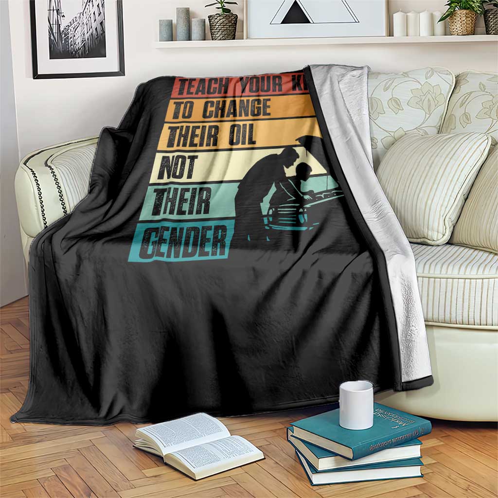 Teach Your Kids To Change Their Oil Not Their Gender Throw Blanket Funny Mechanic Dad - Wonder Print Shop