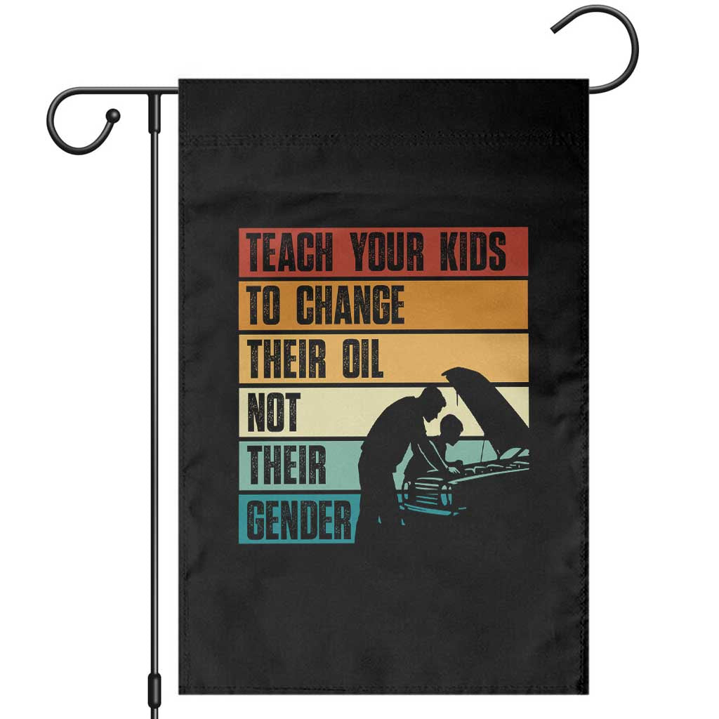 Teach Your Kids To Change Their Oil Not Their Gender Garden Flag Funny Mechanic Dad - Wonder Print Shop