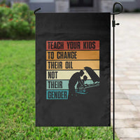 Teach Your Kids To Change Their Oil Not Their Gender Garden Flag Funny Mechanic Dad - Wonder Print Shop