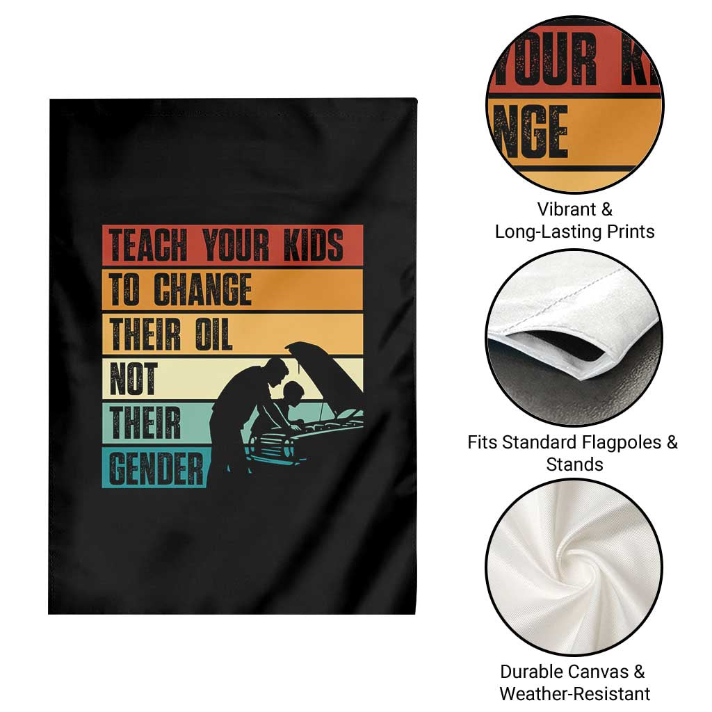Teach Your Kids To Change Their Oil Not Their Gender Garden Flag Funny Mechanic Dad - Wonder Print Shop