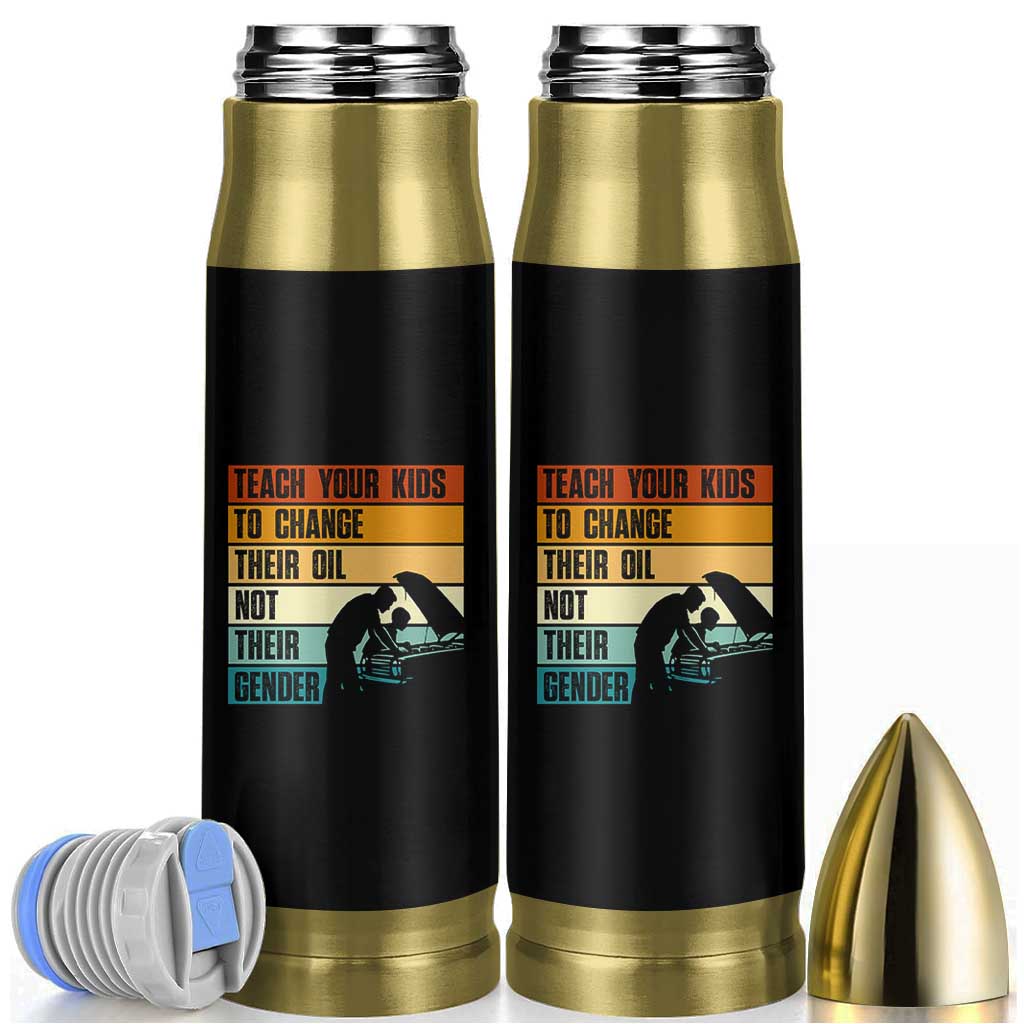 Teach Your Kids To Change Their Oil Not Their Gender Bullet Tumbler Funny Mechanic Dad - Wonder Print Shop