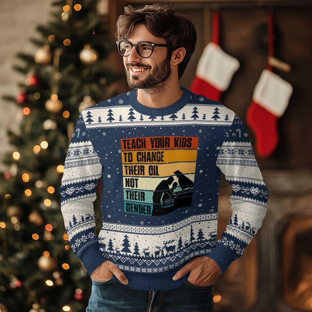 Teach Your Kids To Change Their Oil Not Their Gender Ugly Christmas Sweater Funny Mechanic Dad - Wonder Print Shop