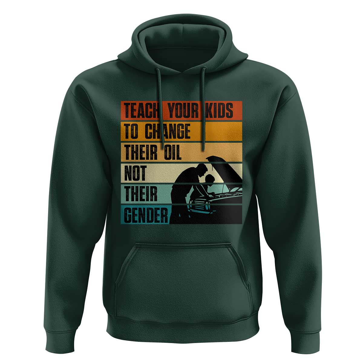 Teach Your Kids To Change Their Oil Not Their Gender Hoodie Funny Mechanic Dad - Wonder Print Shop