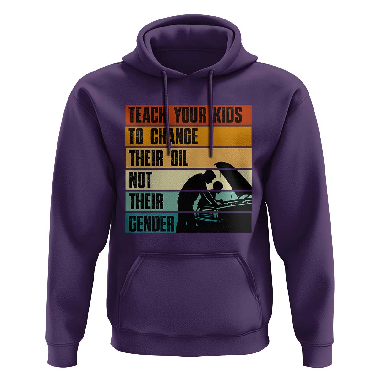 Teach Your Kids To Change Their Oil Not Their Gender Hoodie Funny Mechanic Dad - Wonder Print Shop