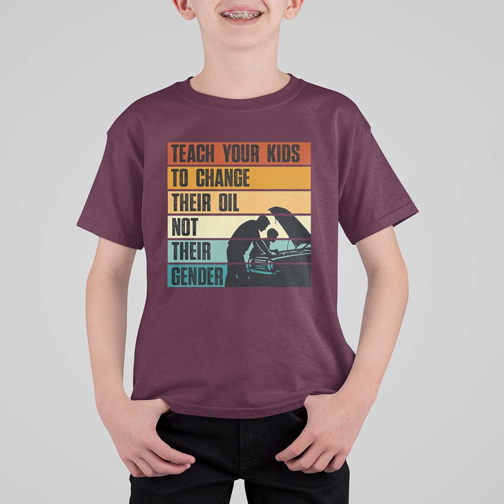 Teach Your Kids To Change Their Oil Not Their Gender T Shirt For Kid Funny Mechanic Dad - Wonder Print Shop