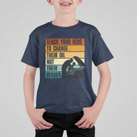 Teach Your Kids To Change Their Oil Not Their Gender T Shirt For Kid Funny Mechanic Dad - Wonder Print Shop