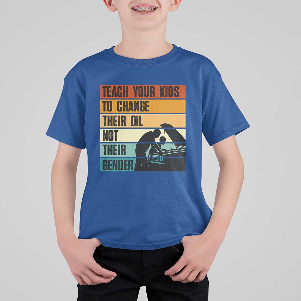 Teach Your Kids To Change Their Oil Not Their Gender T Shirt For Kid Funny Mechanic Dad - Wonder Print Shop
