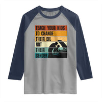 Teach Your Kids To Change Their Oil Not Their Gender Raglan Shirt Funny Mechanic Dad - Wonder Print Shop