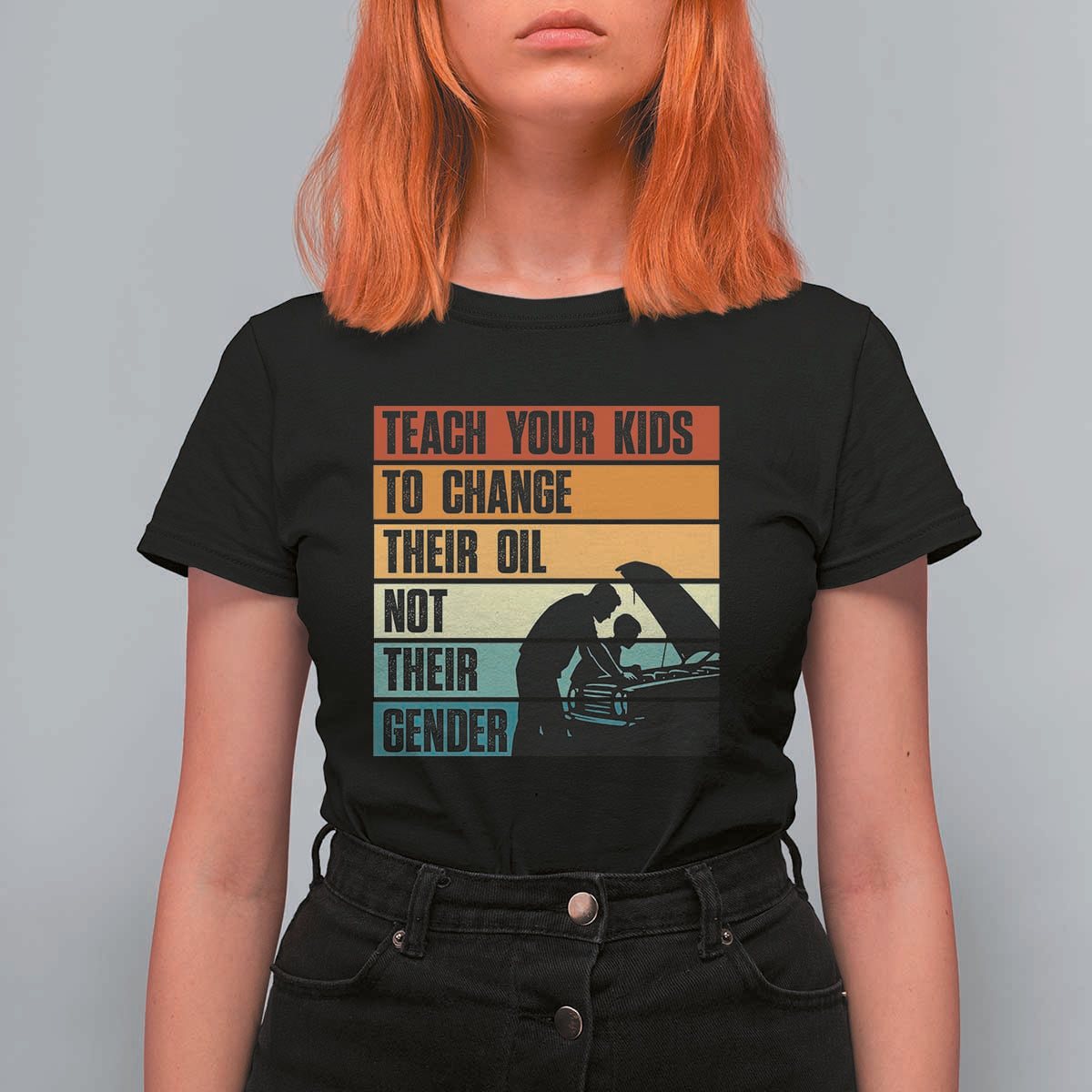 Teach Your Kids To Change Their Oil Not Their Gender T Shirt For Women Funny Mechanic Dad - Wonder Print Shop